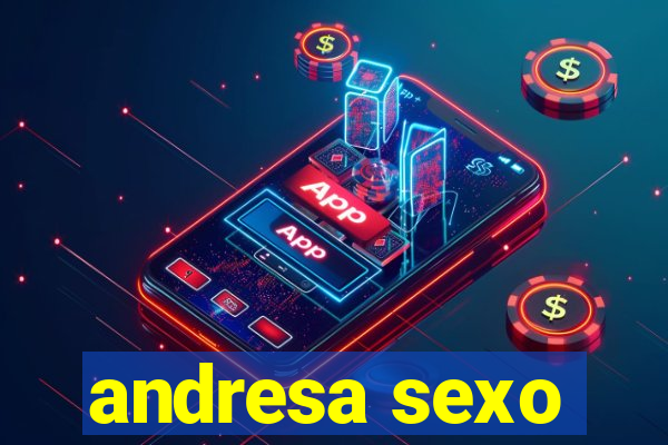 andresa sexo